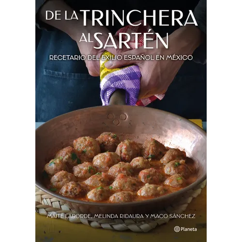 de la Trinchera Al Sartén: Recetario del Exilio Epañol En México / From the Trenches to the Pan