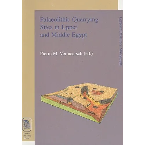 Palaeolithic Quarrying Sites in Upper and Middle Egypt