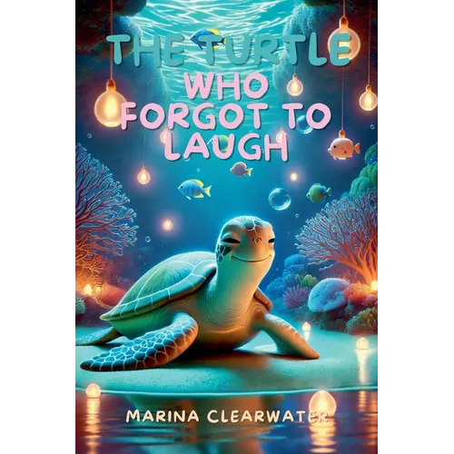 The Turtle Who Forgot to Laugh