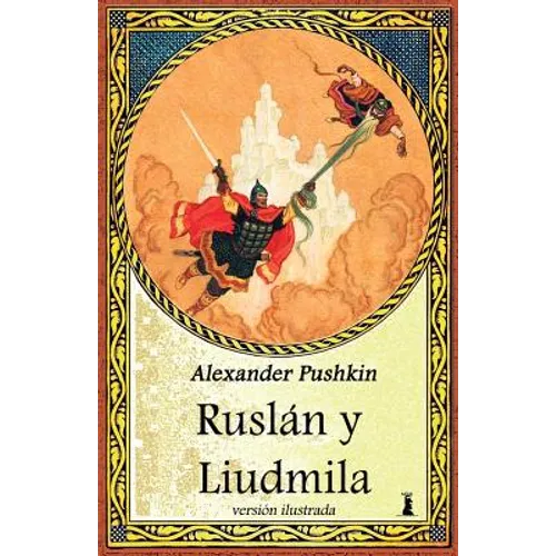 Ruslán y Liudmila: Edicion Ilustrada
