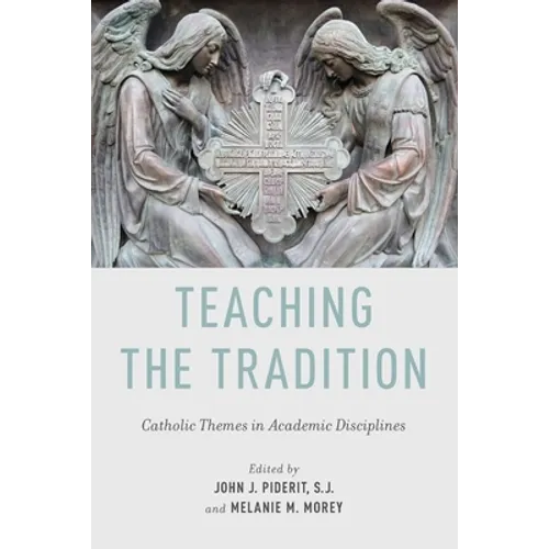 Teaching the Tradition: Catholic Themes in Academic Disciplines