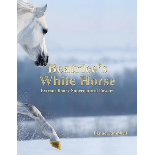 Beatrice's White Horse: An Extraordinary Supernatural Powers