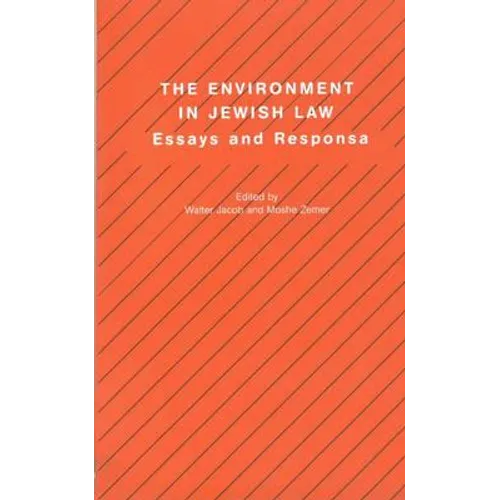 The Environment in Jewish Law: Essays and Responsa
