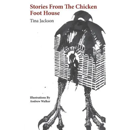 Stories from the Chicken Foot House