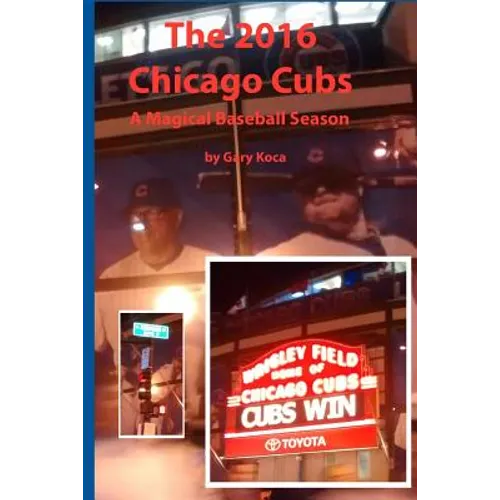 The 2016 Chicago Cubs: A Magical Baseball Season