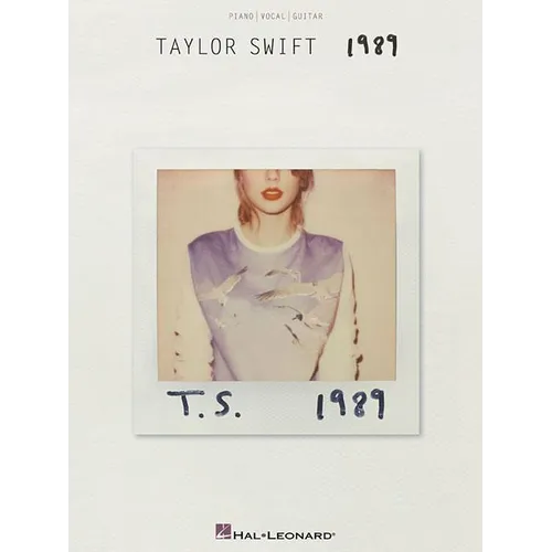 Taylor Swift - 1989 Songbook Piano Vocal and Guitar Chords Features Shake It Off Blank Space Bad Blood and More Hal Leonard Artist Sheet Music