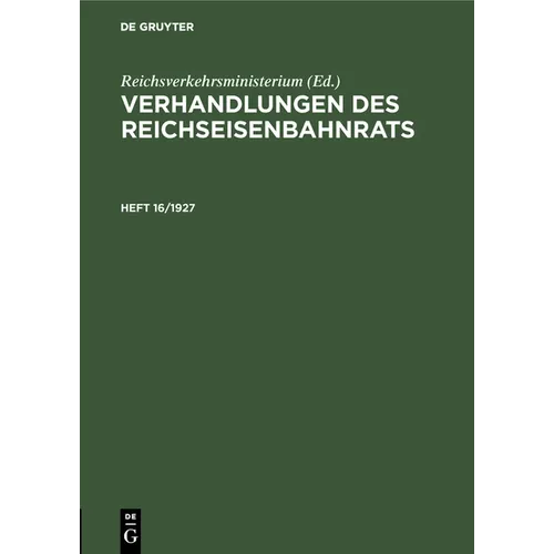 Verhandlungen Des Reichseisenbahnrats. Heft 16/1927