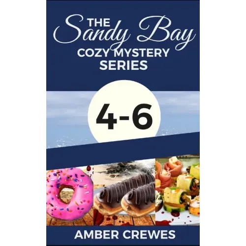 The Sandy Bay Cozy Mystery Series: 4-6