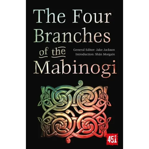 The Four Branches of the Mabinogi: Epic Stories, Ancient Traditions