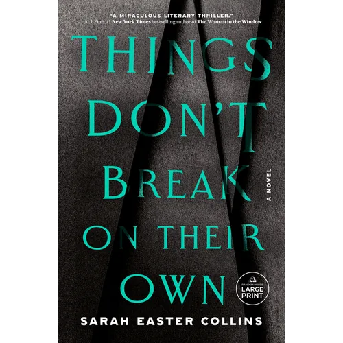 Things Don't Break on Their Own