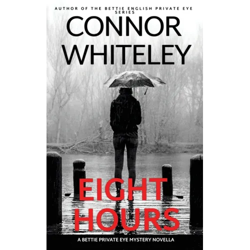 Eight Hours: A Bettie Private Eye Mystery Novella