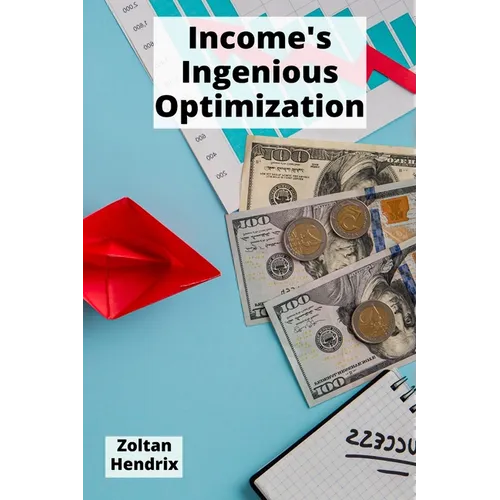 Income's Ingenious Optimization: Effective ways to minimize tax burdens and maximize earnings through proven legal planning strategies