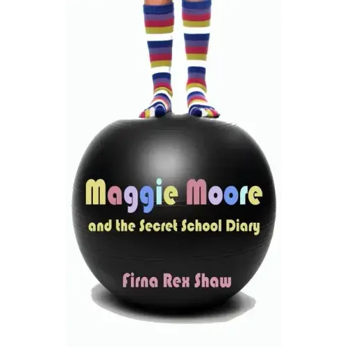 Maggie Moore and the Secret School Diary: (a children's book for ages 8, 9, 10, 11, 12)
