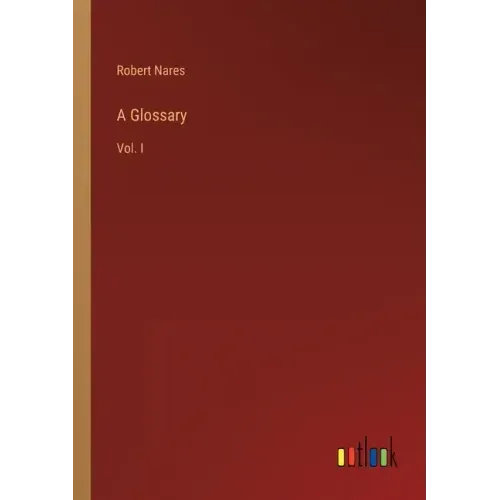 A Glossary: Vol. I