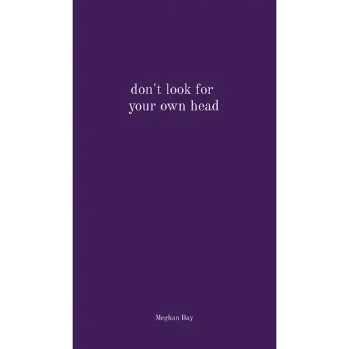 don't look for your own head
