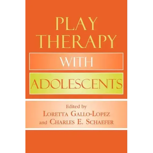 Play Therapy with Adolescents