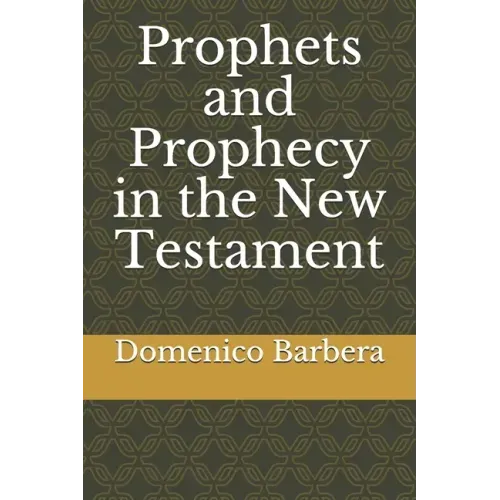Prophets and Prophecy in the New Testament