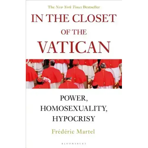 In the Closet of the Vatican: Power, Homosexuality, Hypocrisy; The New York Times Bestseller