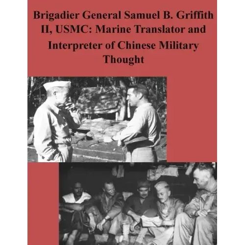 Brigadier General Samuel B. Griffith II, USMC: Marine Translator and Interpreter