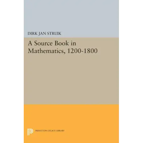 A Source Book in Mathematics, 1200-1800