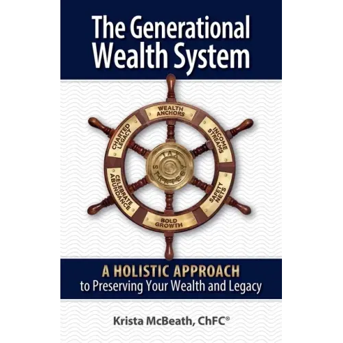 The Generational Wealth System: A Holistic Approach to Preserving Your Wealth and Legacy