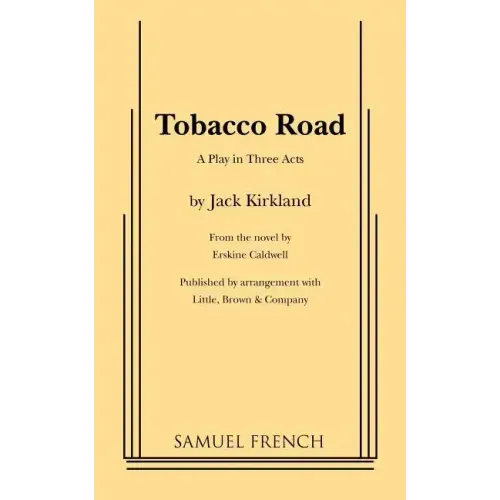 Tobacco Road: A Play in Three Acts