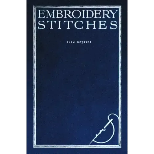 Embroidery Stitches - 1912 Reprint
