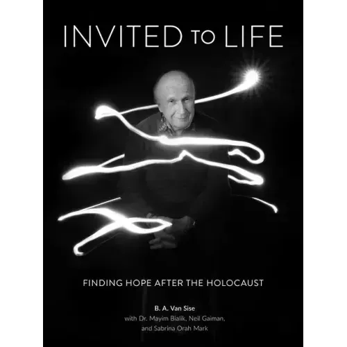 Invited to Life: Finding Hope After the Holocaust