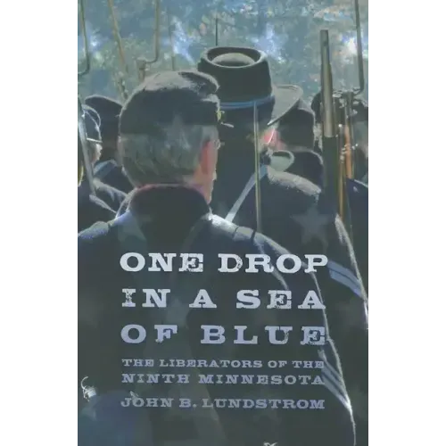 One Drop in a Sea of Blue: The Liberators of the Ninth Minnesota