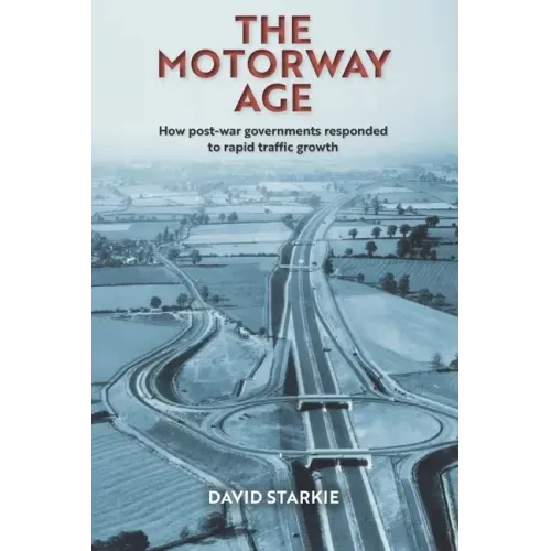 The Motorway Age: How post-war governments responded to rapid traffic growth