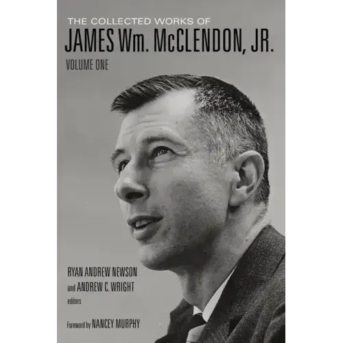 The Collected Works of James Wm. McClendon, Jr.: Volume 1