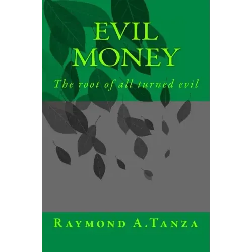 Evil Money: The root of all turned evil