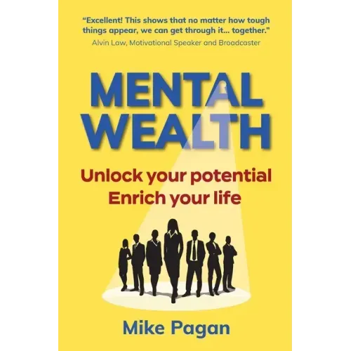 Mental Wealth: Unlock your potential, enrich your life