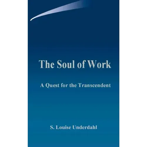 The Soul of Work: A Quest for the Transcendent