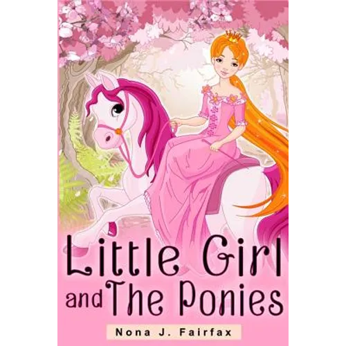 Little Girl and The Ponies Book 1: Children's read along books- Daytime Naps and Bedtime Stories: bedtime stories for girls, princess books