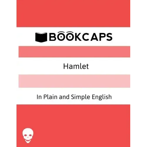 Hamlet In Plain and Simple English: (A Modern Translation and the Original Version)
