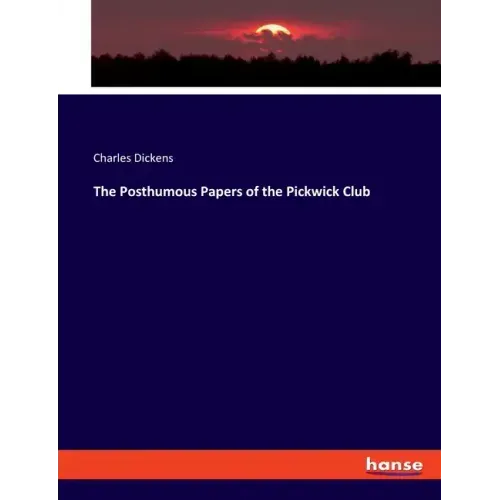 The Posthumous Papers of the Pickwick Club