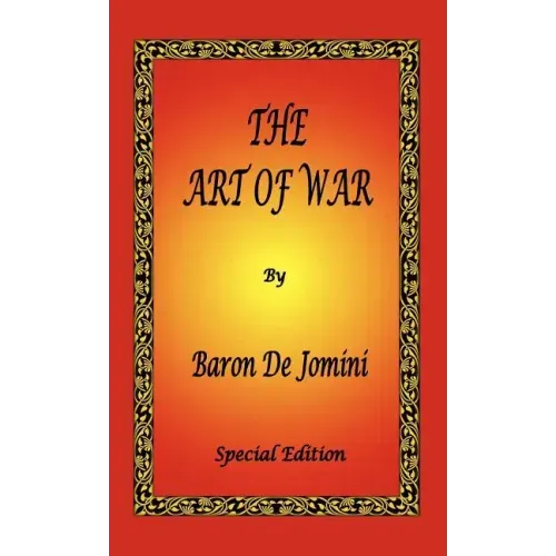 The Art of War by Baron De Jomini - Special Edition