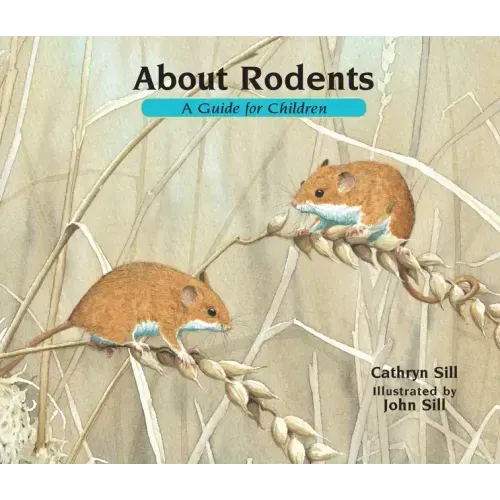 About Rodents: A Guide for Children