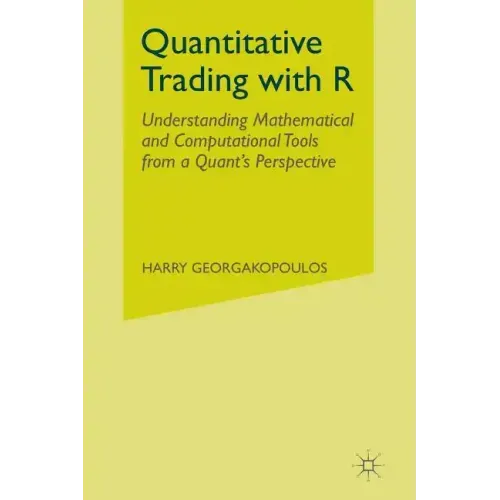 Quantitative Trading with R: Understanding Mathematical and Computational Tools from a Quant's Perspective