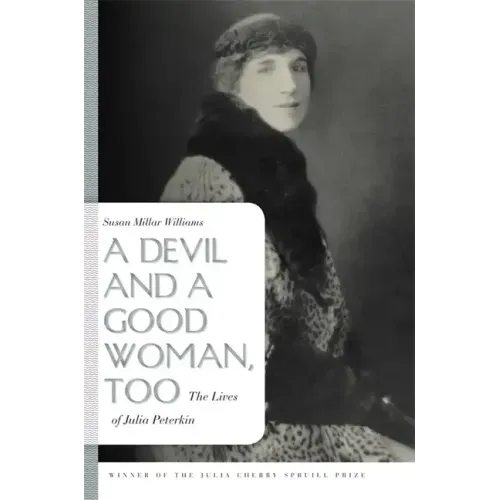 A Devil and a Good Woman, Too: The Lives of Julia Peterkin