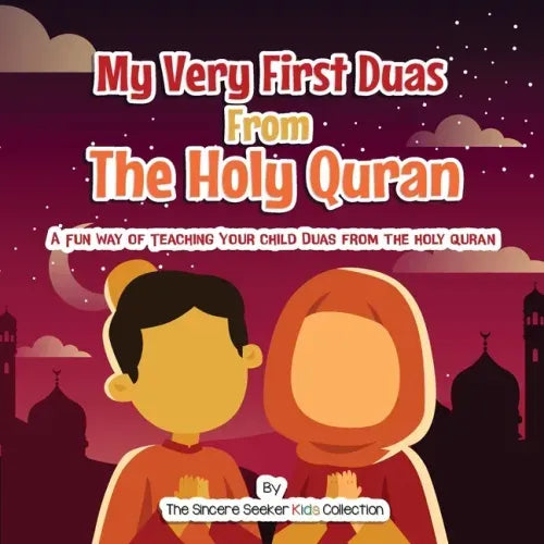 My Very First Duas From the Holy Quran: A Fun Way to Teach Your Child Duas from The Holy Quran