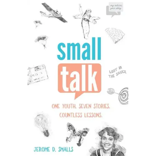 Small Talk: One Youth. Seven Stories. Countless Lessons.