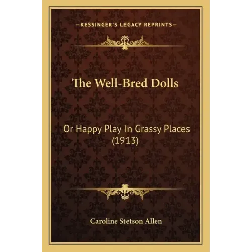 The Well-Bred Dolls: Or Happy Play In Grassy Places (1913)