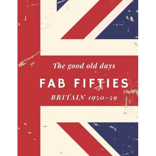 The good old days, Fab Fifties, Britain 1950-59: Extra Large, colour print memory book for dementia/alzheimer's patients