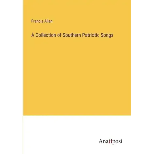 A Collection of Southern Patriotic Songs