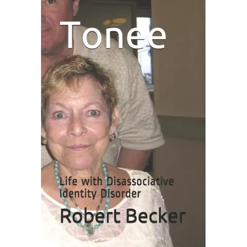 Tonee: Life with Disassociative Identity Disorder