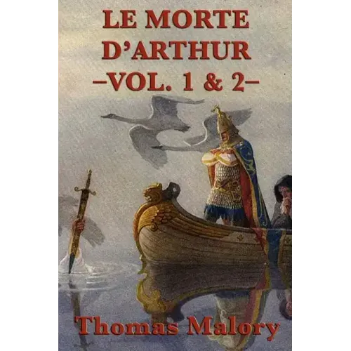 Le Morte D'Arthur -Vol. 1 & 2-