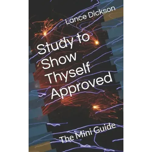 Study to Show Thyself Approved: The Mini Guide