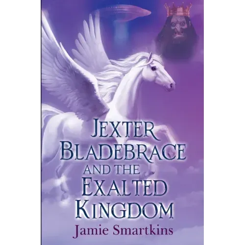 Jexter Bladebrace & The Exalted Kingdom